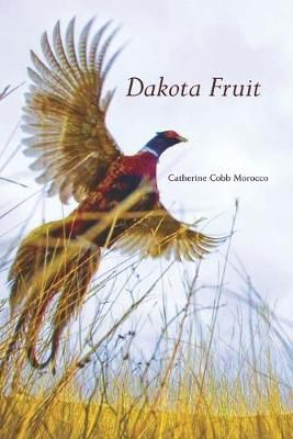 Dakota Fruit By Catherine Cobb Morocco 9781625493224 (Paperback)