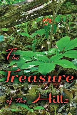 The Treasure of the Hills By Harold Milton 9781625502636 (Paperback)