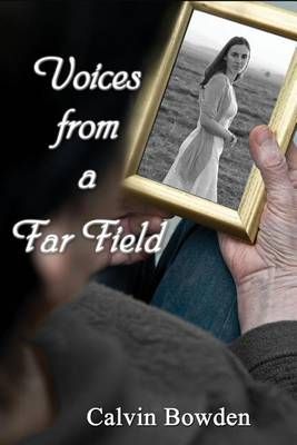 Voices from a Far Field By Calvin Bowden 9781625504432 (Paperback)