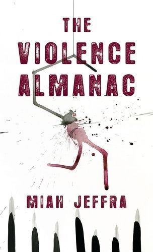 Violence Almanac By Miah Jeffra 9781625571410 (Hardback)
