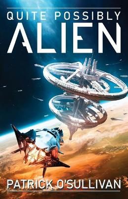 Quite Possibly Alien By Patrick O'Sullivan 9781625600202 (Paperback)