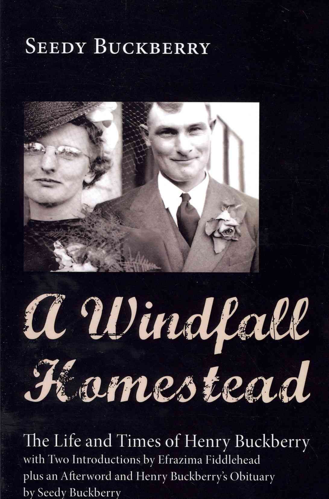 A Windfall Homestead: The Life and Times of Henry Buckberry