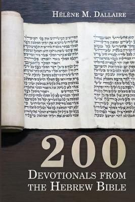 200 Devotionals from the Hebrew Bible By Helene M Dallaire (Paperback)