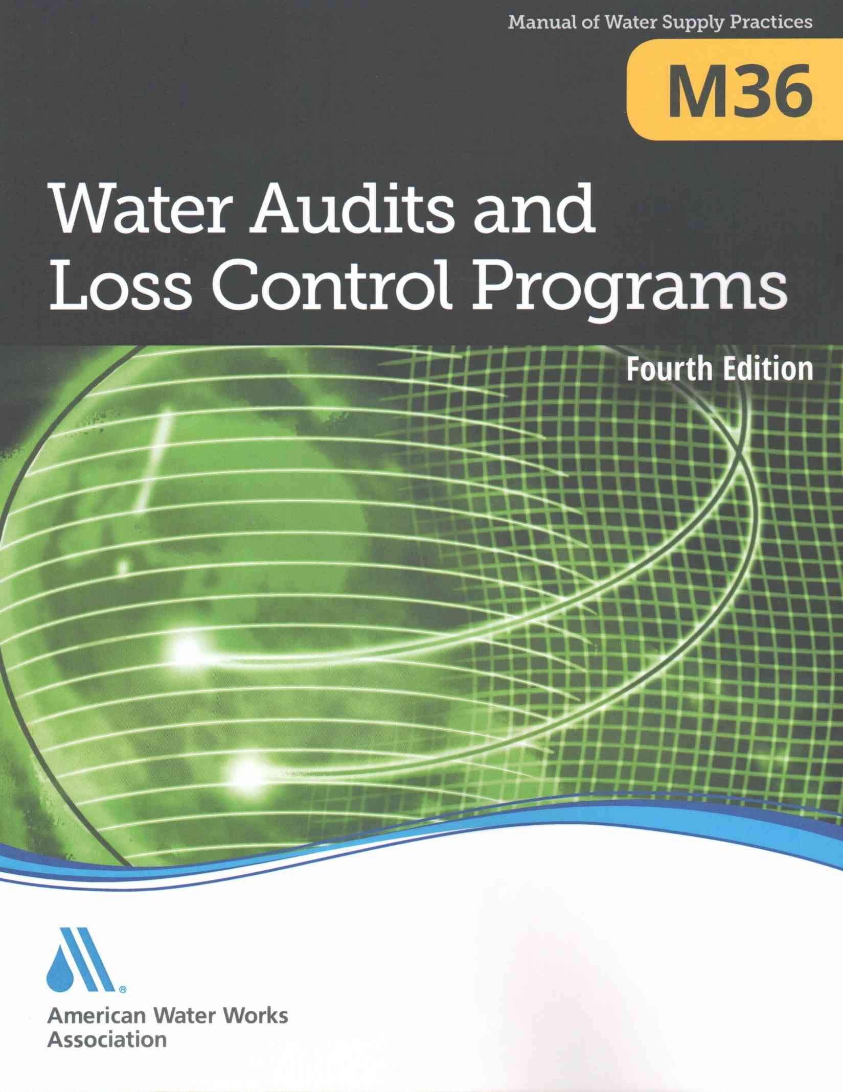 M36 Water Audits and Loss Control Programs: Fourth Edition By AWWA,