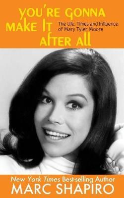 You're Gonna Make It After All By Marc Shapiro 9781626014114