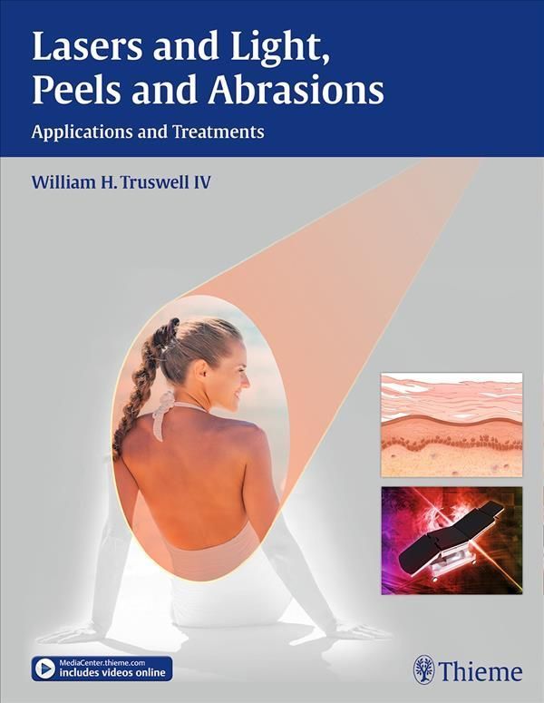 Lasers and Light, Peels and Abrasions By William Truswell (editor)