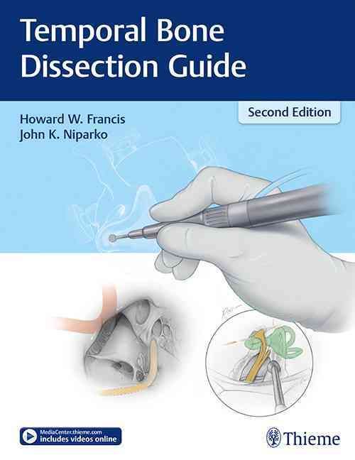 Temporal Bone Dissection Guide By Howard W. Francis, John K. Niparko