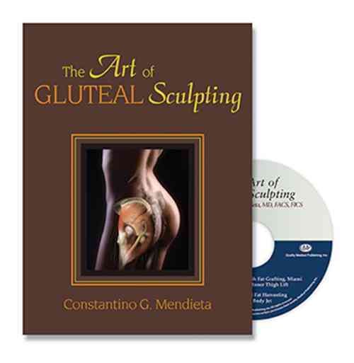 The Art of Gluteal Sculpting By Constantino Mendieta (editor)
