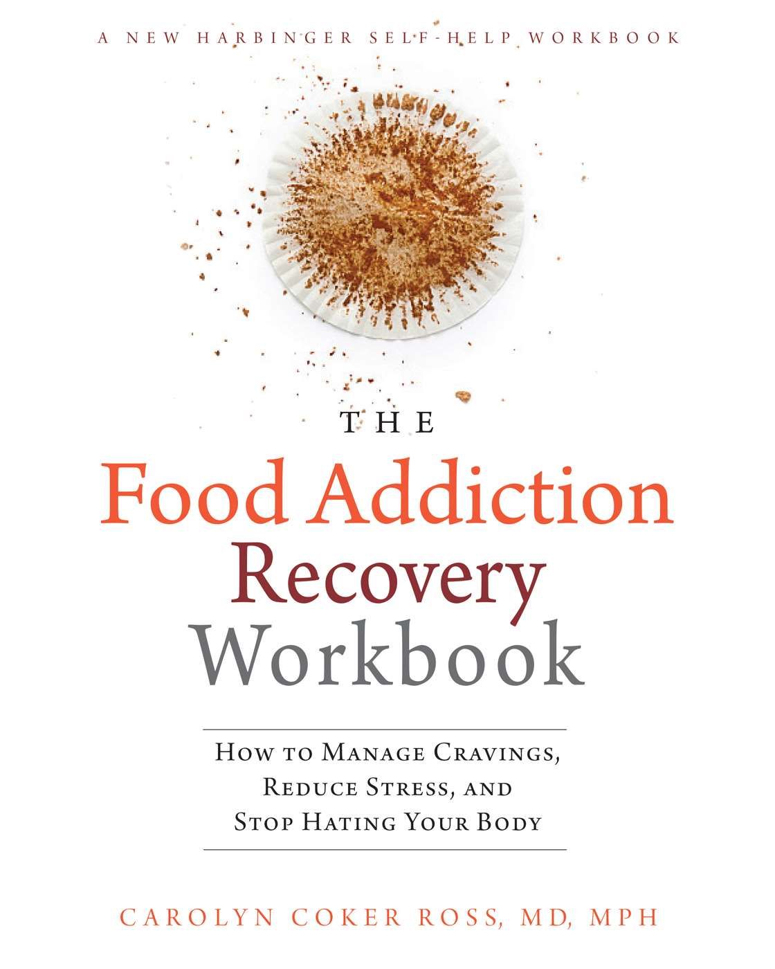 The Food Addiction Recovery Workbook By Carolyn Coker Ross (Paperback)