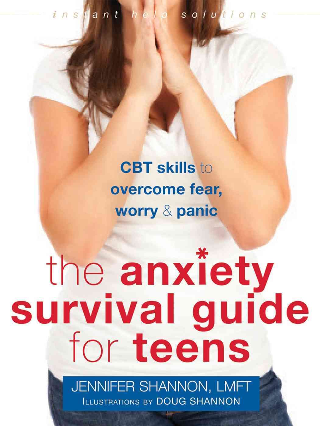 The Anxiety Survival Guide for Teens 9781626252431 (Paperback)
