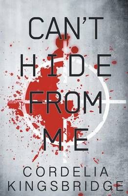 Can't Hide from Me By Kingsbridge, Cordelia 9781626494442 (Paperback)