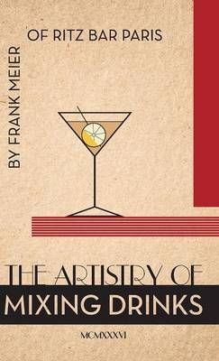 The Artistry Of Mixing Drinks (1934) By Ross Brown 9781626542273