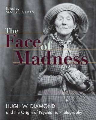 Face of Madness By Sander L Gilman 9781626549234 (Paperback)
