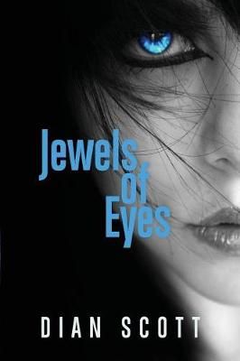 Jewels of Eyes By Dian Scott 9781626601376 (Paperback)