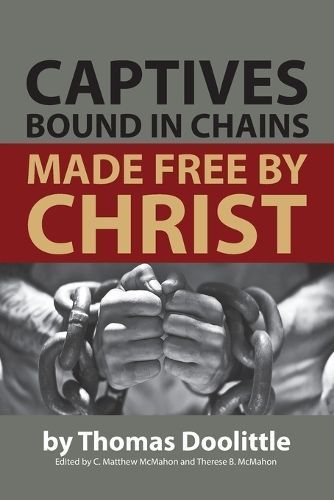 Captives Bound in Chains Made Free by Christ By Doolittle (Paperback)