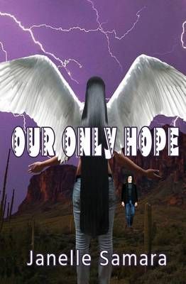 Our Only Hope By Janelle Samara 9781626944039 (Paperback)