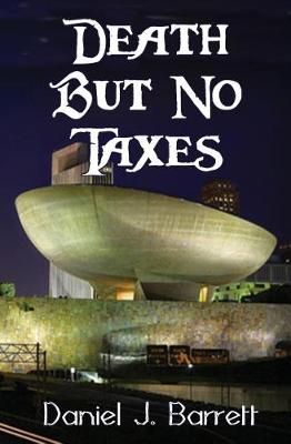 Death but No Taxes By Daniel J Barrett 9781626947139 (Paperback)