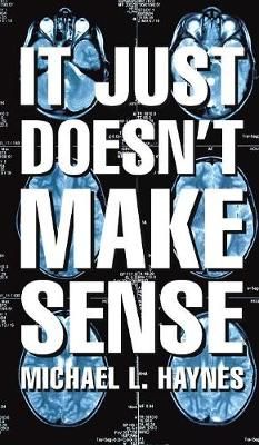 It Just Doesn't Make Sense By Haynes 9781626971233 (Hardback)
