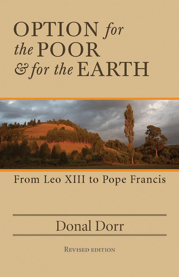 Option for the Poor and for the Earth By Donal Dorr 9781626981621