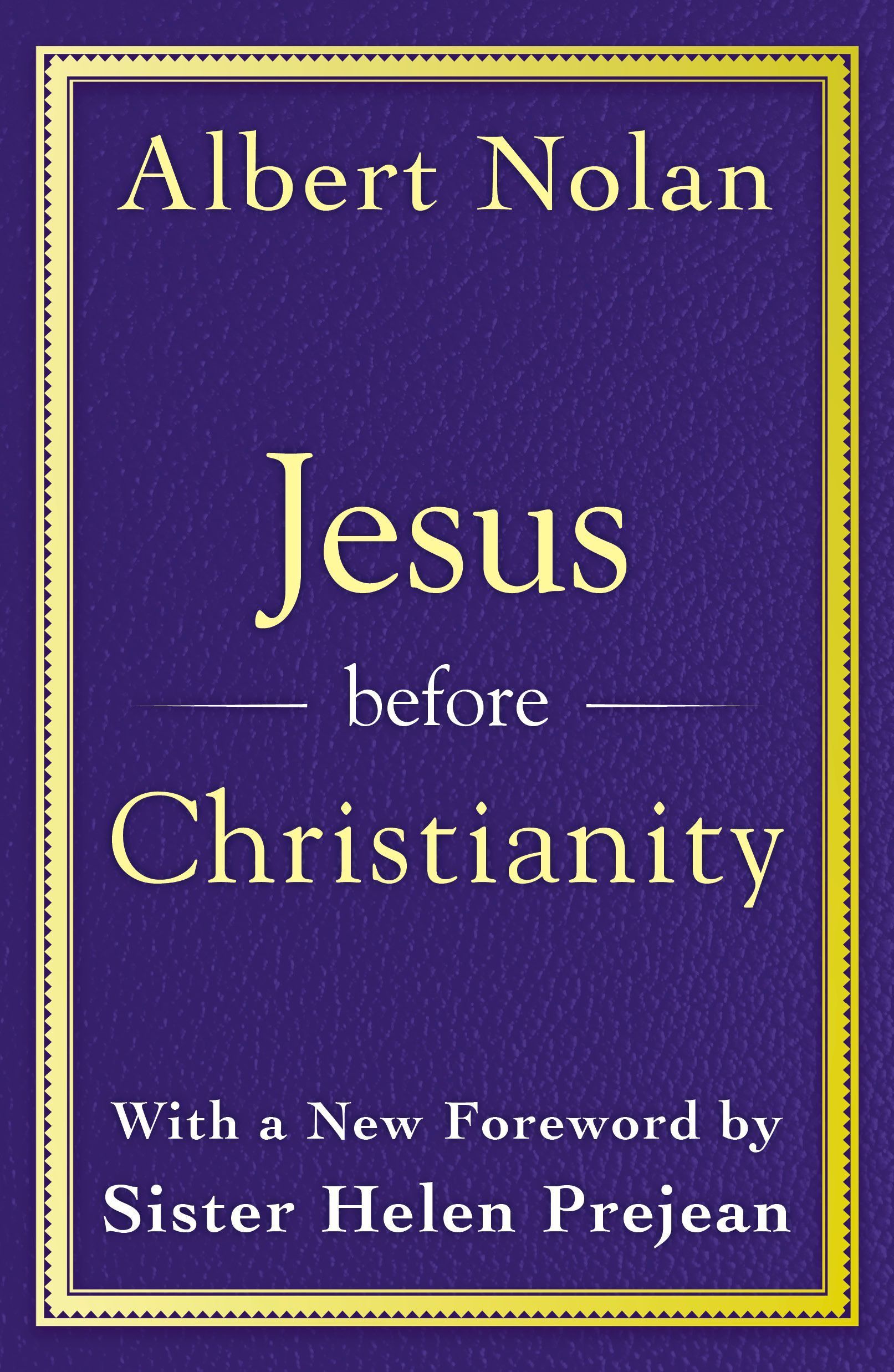 Jesus Before Christianity By Albert Nolan, OP 9781626984929