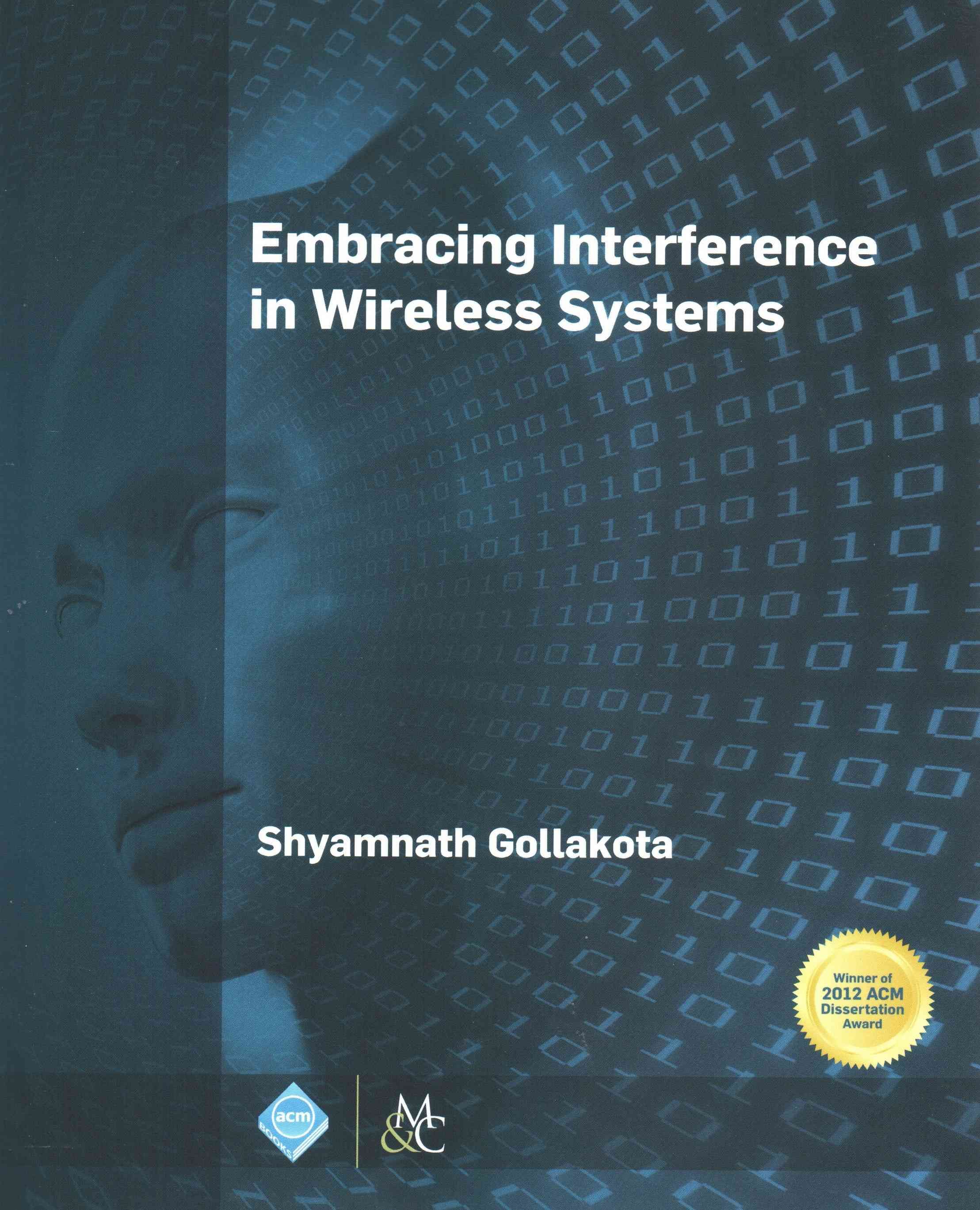 Embracing Interference in Wireless Systems By Gollakota, Shyamnath
