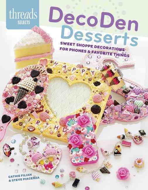 DecoDen Desserts By Cathie Filian, Steve Piacenza 9781627109703