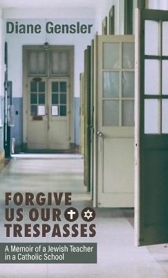 Forgive Us Our Trespasses By Gensler 9781627202824 (Hardback)