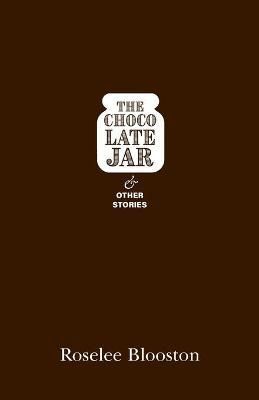 Chocolate Jar and Other Stories By Blooston 9781627203500 (Paperback)