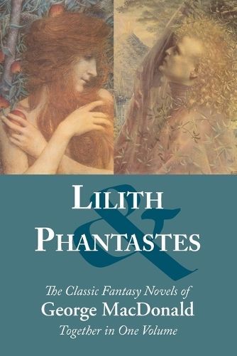 Lilith and Phantastes By George MacDonald 9781627300971 (Paperback)