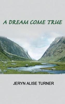 A Dream Come True By Jeryn Alise Turner 9781627472258 (Paperback)