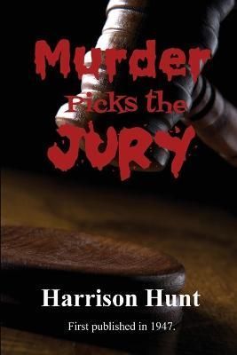 Murder Picks the Jury By Harrison Hunt 9781627550758 (Paperback)