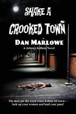 Shake a Crooked Town By Dan Marlowe 9781627550932 (Paperback)