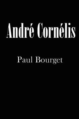 Andre Cornelis By Paul Bourget 9781627555548 (Paperback)