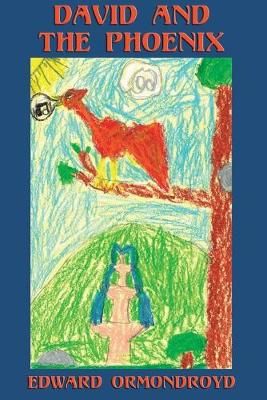 David and the Phoenix (Illustrated) By Ormondroyd, Edward (Paperback)