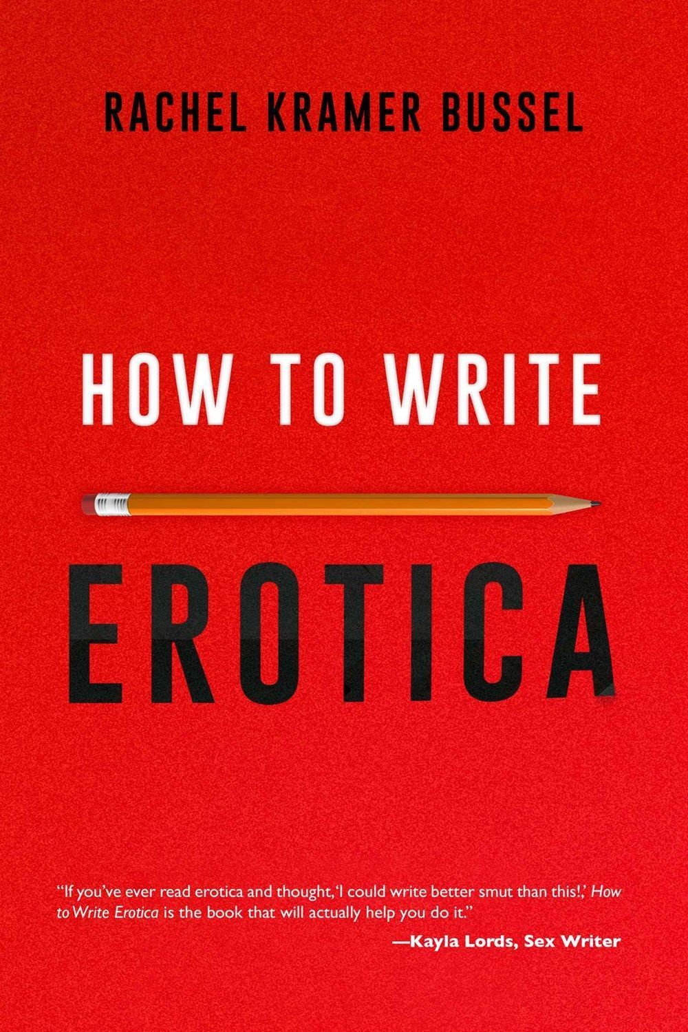 How to Write Erotica By Rachel Kramer Bussel 9781627783194 (Paperback)