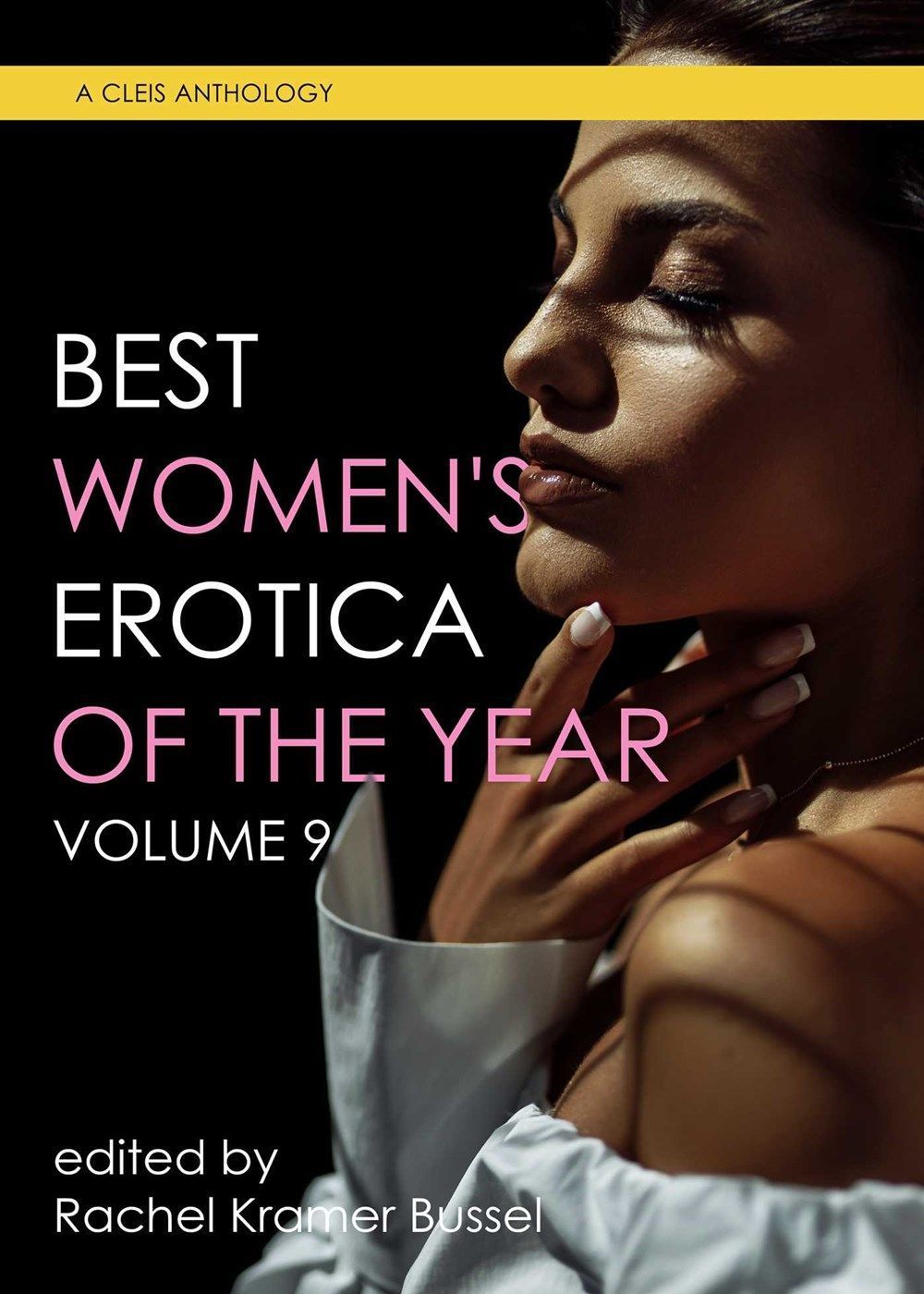Best Women's Erotica of the Year, Volume 9 By Rachel Kramer Bussel