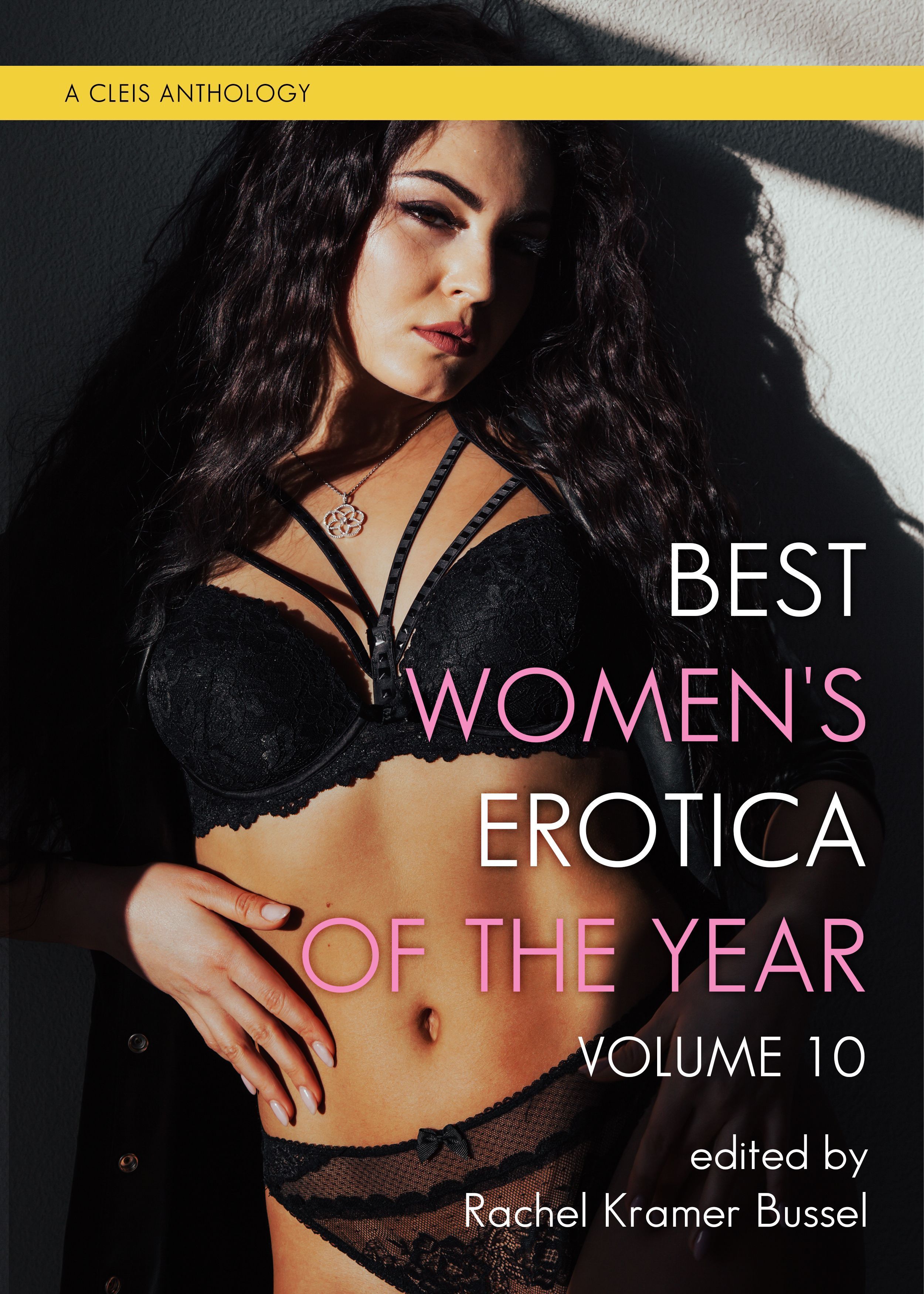 Best Women's Erotica of the Year, Volume 10 By Rachel Kramer Bussel