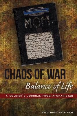 Chaos of War, Balance of Life By Will Higginbotham 9781627871143