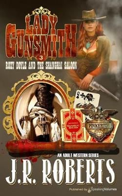 Roxy Doyle and the Shanghai Saloon By J R Roberts 9781628157253