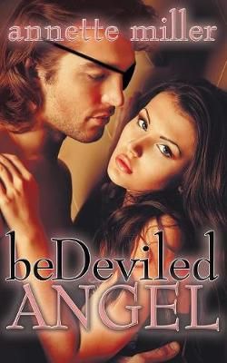 Bedeviled Angel By Annette Miller 9781628307184 (Paperback)