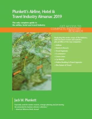Plunkett's Airline, Hotel & Travel Industry Almanac 2019 9781628315059