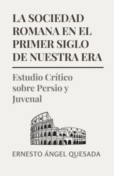 Sociedad Romana en el Primer Siglo de Nuestra Era By Quesada