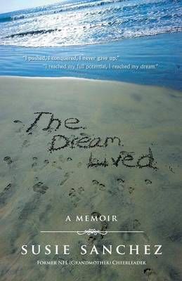 The Dream Lived By Susie Sanchez 9781628383577 (Paperback)