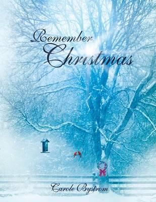 Remember Christmas By Carole Bystrom 9781628393361 (Paperback)
