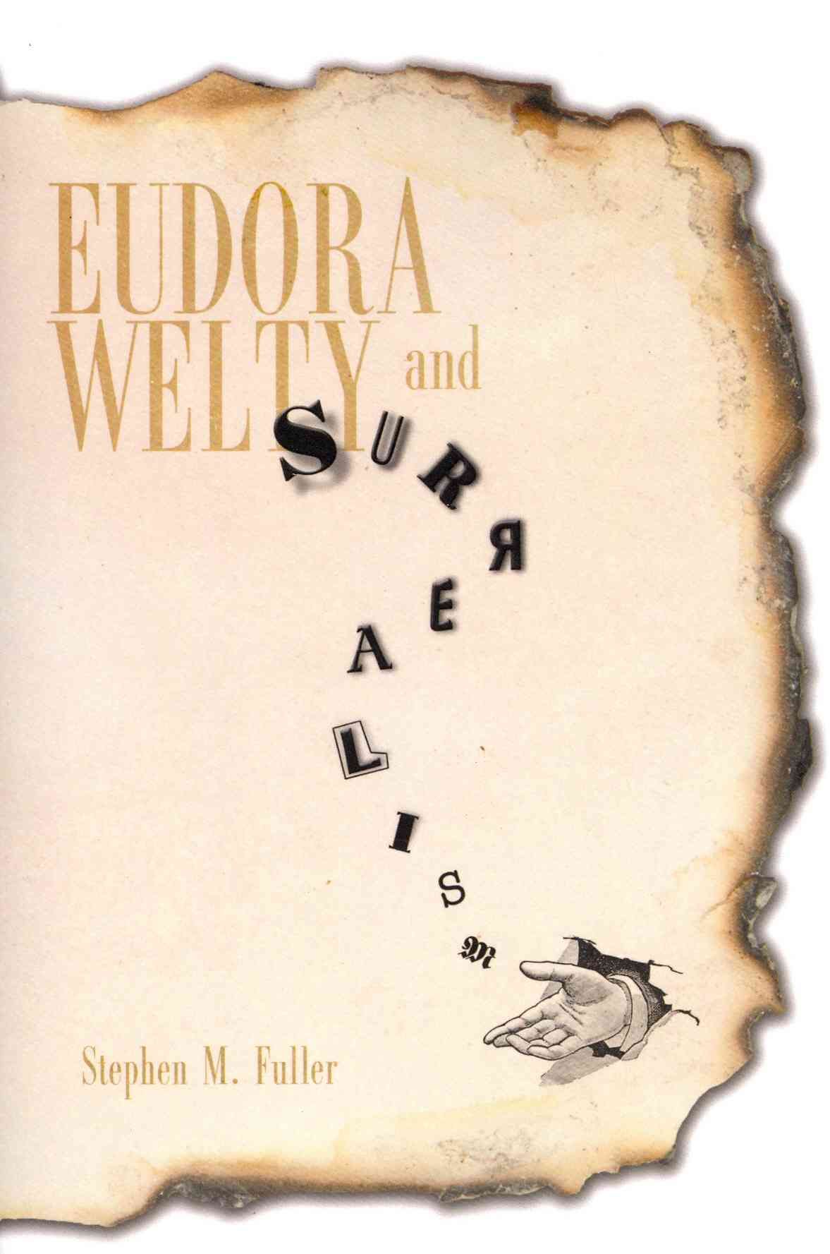 Eudora Welty and Surrealism By Fuller, Stephen M. 9781628460551