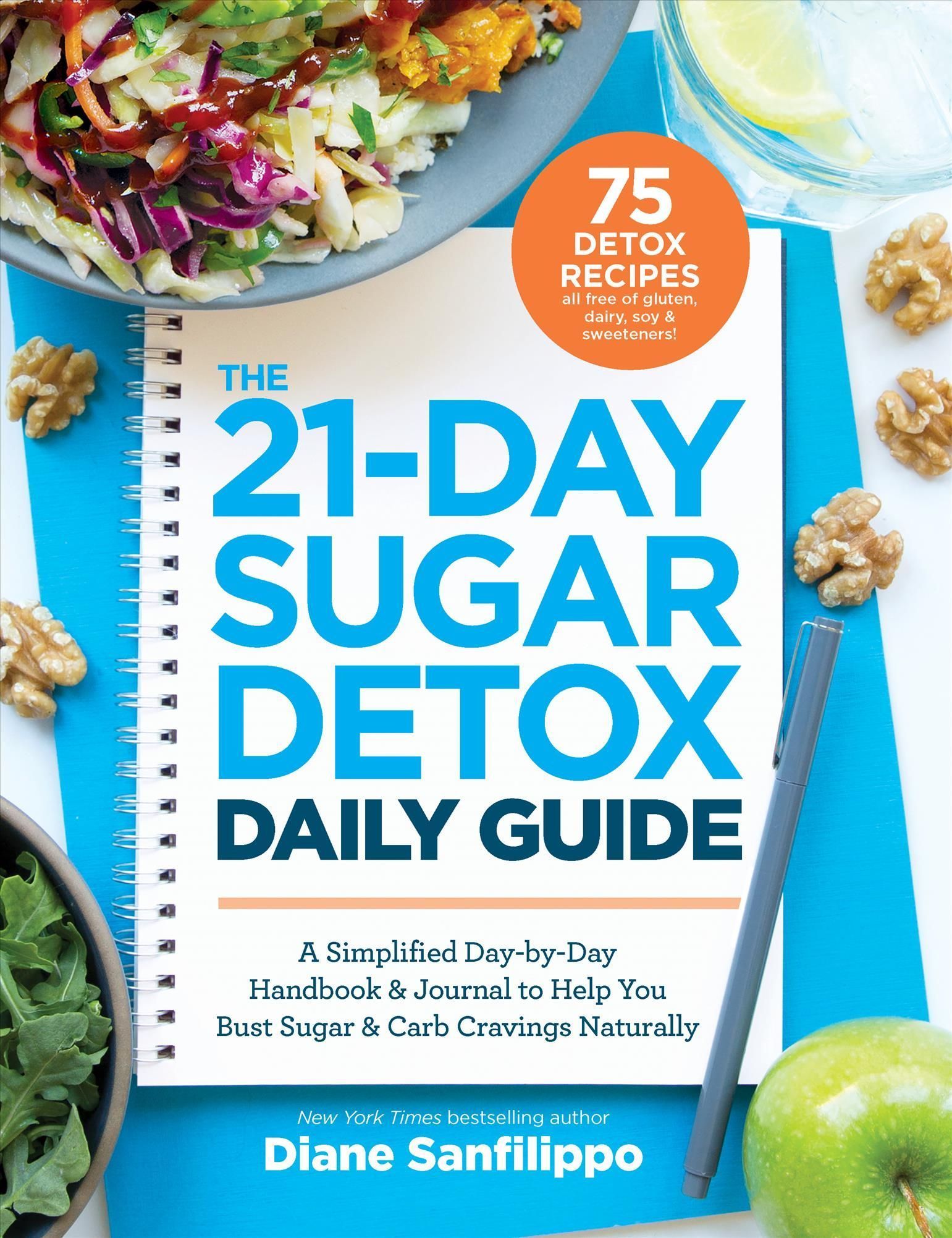 The 21-Day Sugar Detox Daily Guide By Diane Sanfilippo 9781628602708