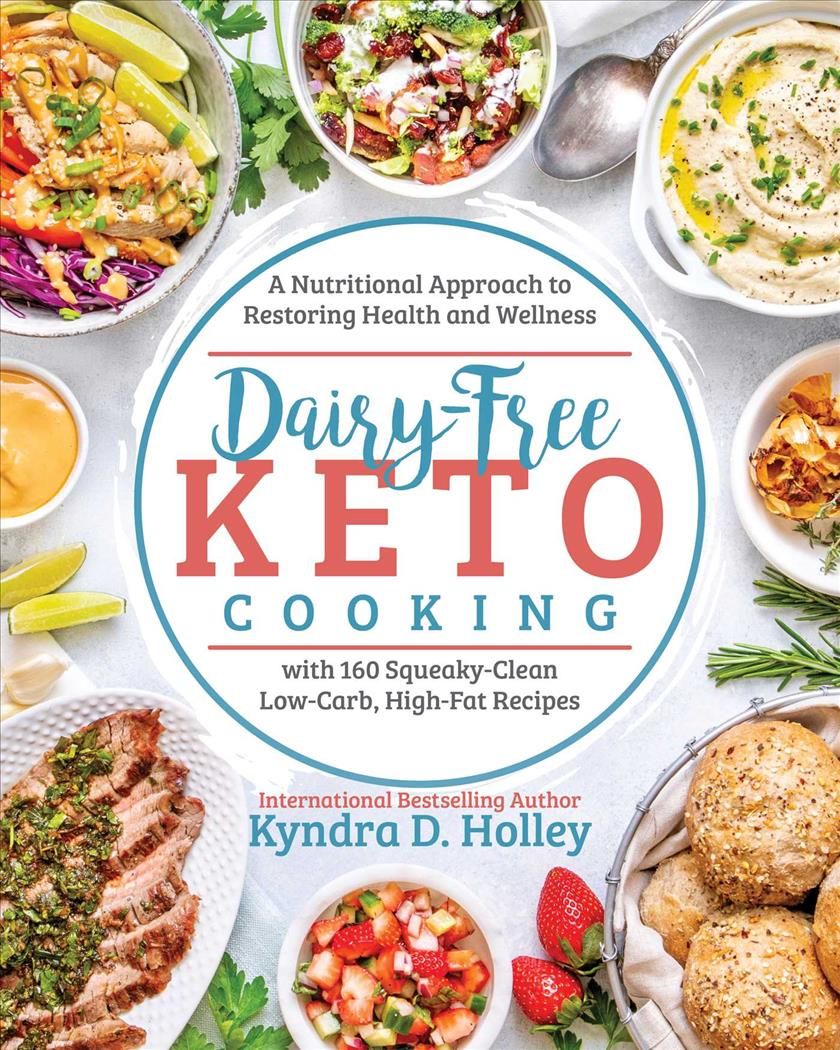 Dairy Free Keto Cooking By Kyndra Holley 9781628603699 (Paperback)