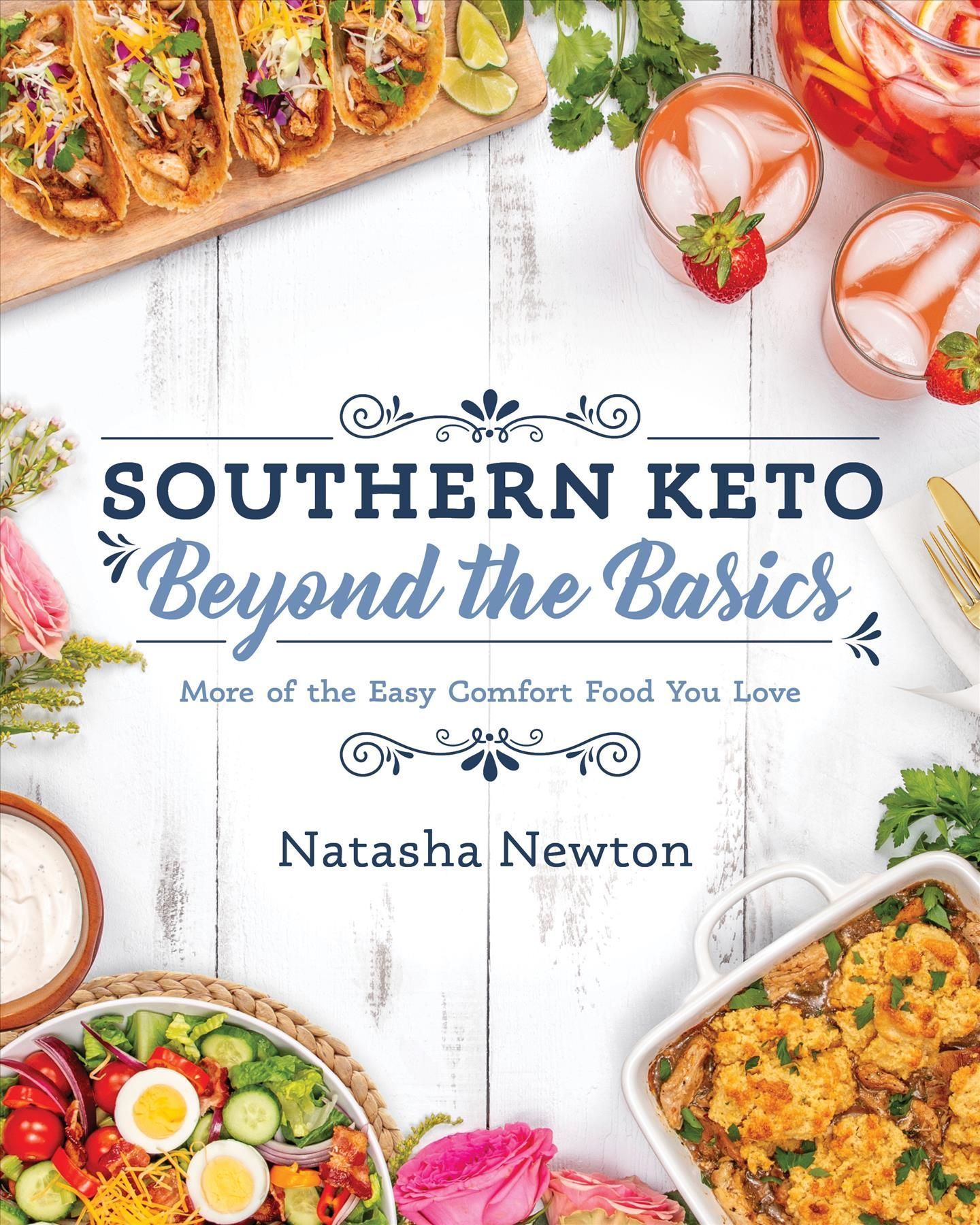Southern Keto: Beyond the Basics By Natasha Newton 9781628603958