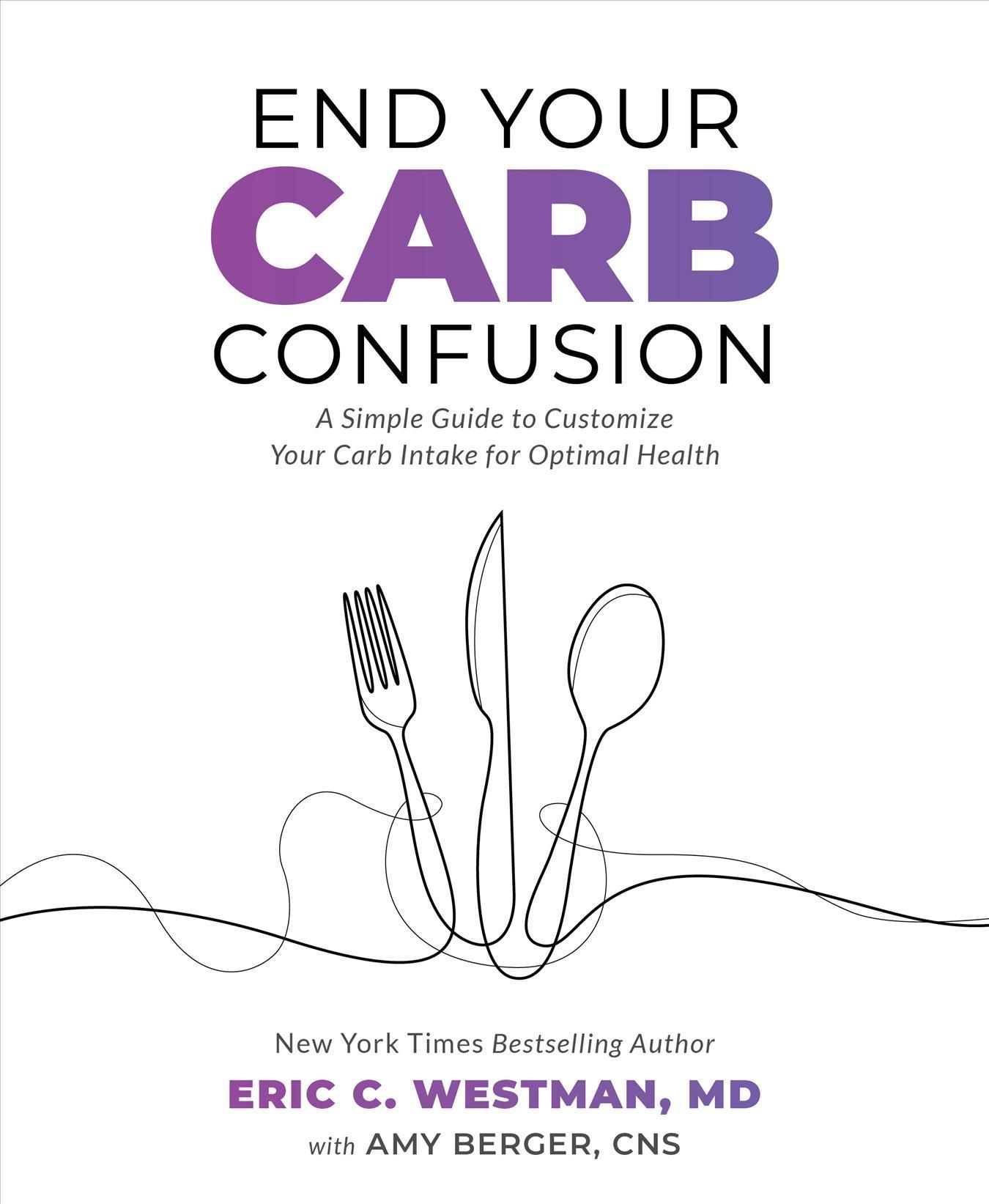 End Your Carb Confusion By Eric C. Westman, 9781628604290 (Paperback)