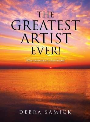 The Greatest Artist Ever! By Debra Samick 9781628714203 (Hardback)